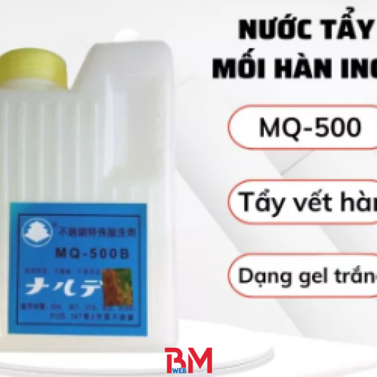 Nước Tẩy Mối Hàn Inox MQ-500 - Dung Dịch Tẩy Rửa Mối Hàn